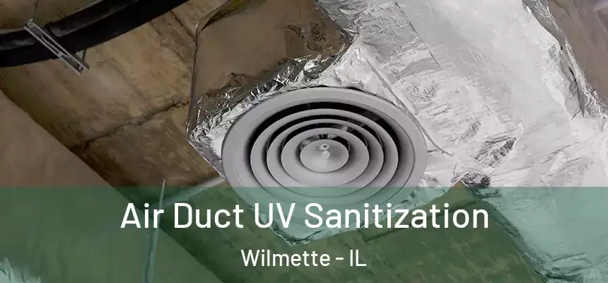  Air Duct UV Sanitization Wilmette - IL