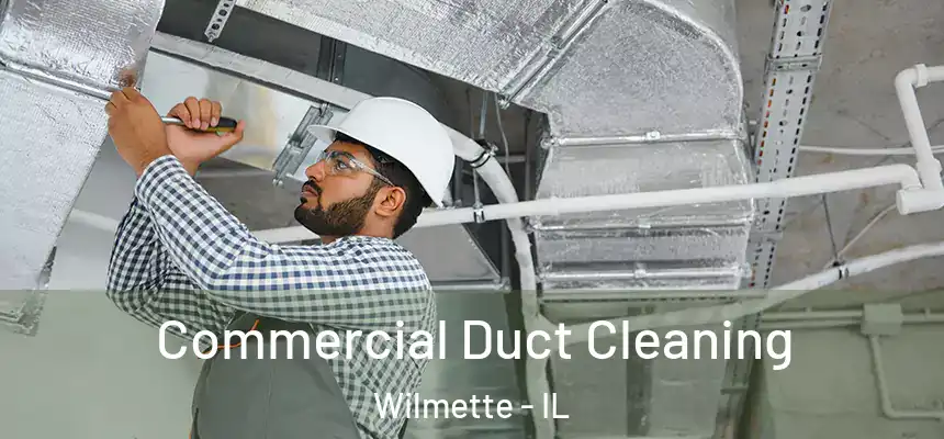 Commercial Duct Cleaning Wilmette - IL